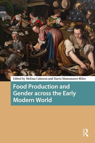 Food Production and Gender across the Early Modern World.
