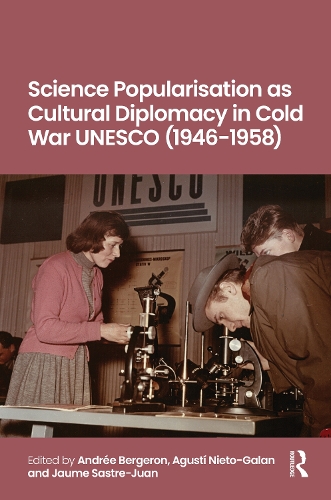 Science Popularisation as Cultural Diplomacy in Cold War UNESCO (1946-1958).