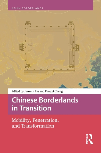 Chinese Borderlands in Transition: Mobility, Penetration, and Transformation.
