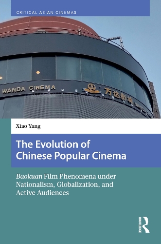 The Evolution of Chinese Popular Cinema: Baokuan Film Phenomena under Nationalism, Globalization, and Active Audiences.