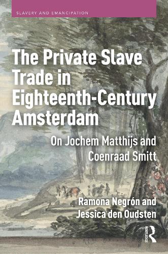 The Private Slave Trade in Eighteenth-Century Amsterdam
