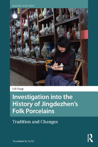 Investigation into the History of Jingdezhen's Folk Porcelains: Tradition and Changes.