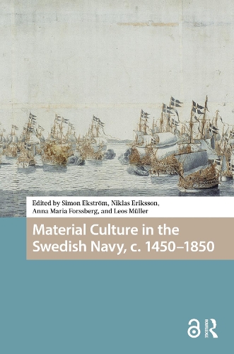 Material Culture in the Swedish Navy, c. 1450-1850.