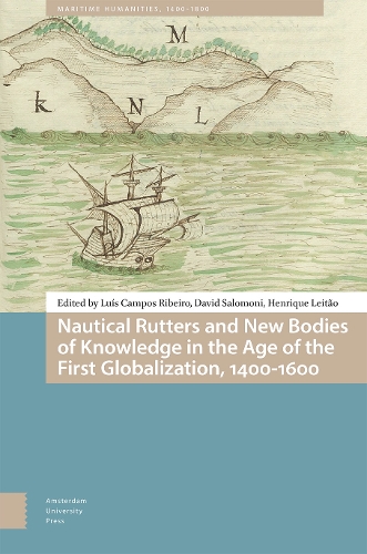 Nautical Rutters and New Bodies of Knowledge in the Age of the First Globalization, 1400-1600.