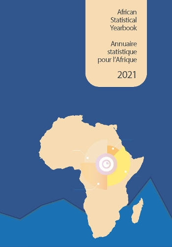 African Statistical Yearbook / Annuaire statistique pour l'Afrique 2021.