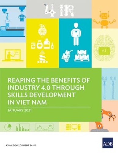 Reaping the Benefits of Industry 4.0 through Skills Development in Viet Nam.