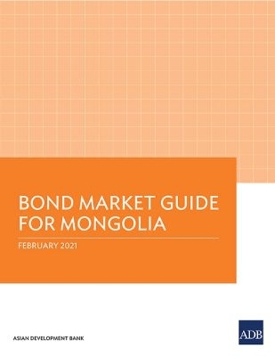 Bond Market Guide for Mongolia.