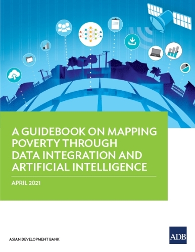 A Guidebook on Mapping Poverty through Data Integration and Artificial Intelligence.