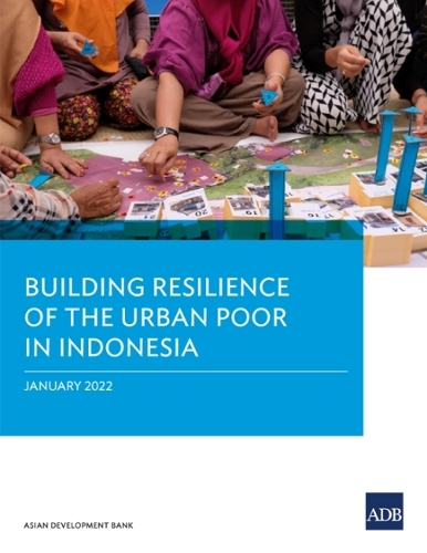 Building Resilience of the Urban Poor in Indonesia.
