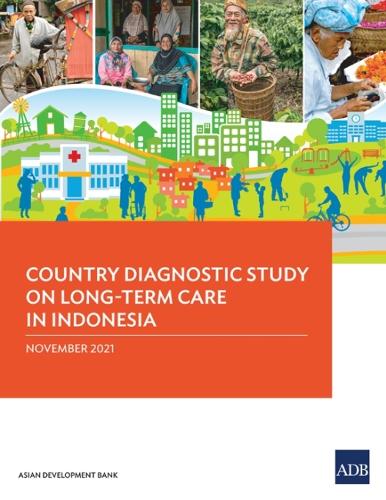 Country Diagnostic Study on Long-Term Care in Indonesia.
