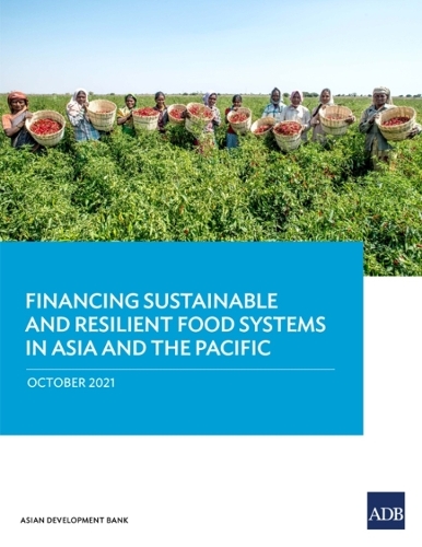 Financing Sustainable and Resilient Food Systems in Asia and the Pacific.