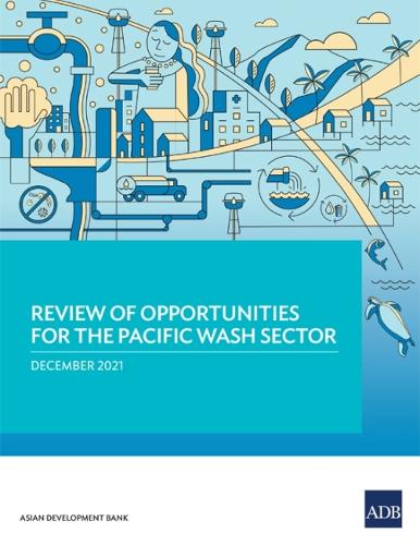 Review of Opportunities for the Pacific WASH Sector.