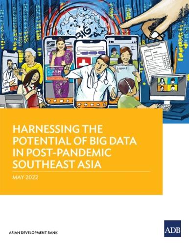 Harnessing the Potential of Big Data in Post-Pandemic Southeast Asia.