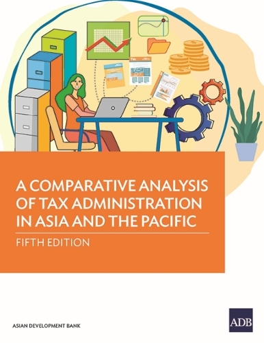 A Comparative Analysis of Tax Administration in Asia and the Pacific.