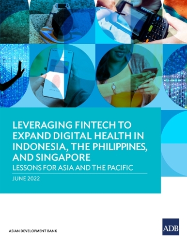 Leveraging Fintech to Expand Digital Health in Indonesia, the Philippines, and Singapore