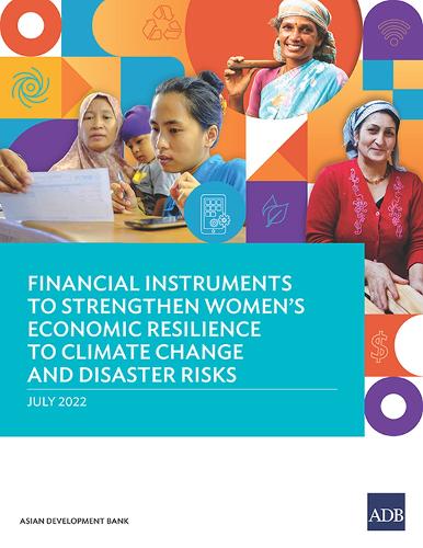 Financial Instruments to Strengthen Women's Economic Resilience to Climate Change and Disaster Risks.
