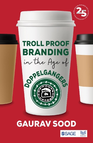 Troll Proof Branding in the Age of Doppelgangers.