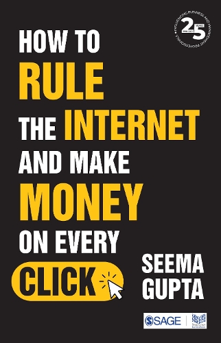 How to Rule the Internet and Make Money on Every Click.