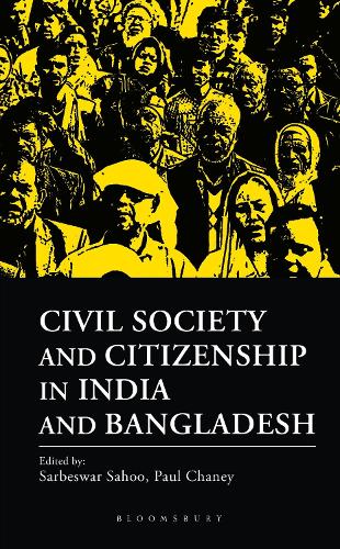 Civil Society and Citizenship in India and Bangladesh.