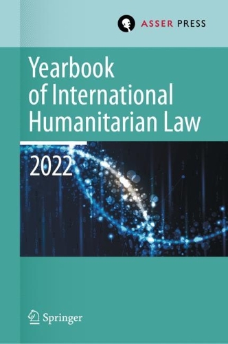 Yearbook of International Humanitarian Law. Volume 25 (2022)