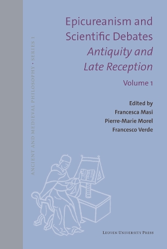 Epicureanism and Scientific Debates. Antiquity and Late Reception. Volume I