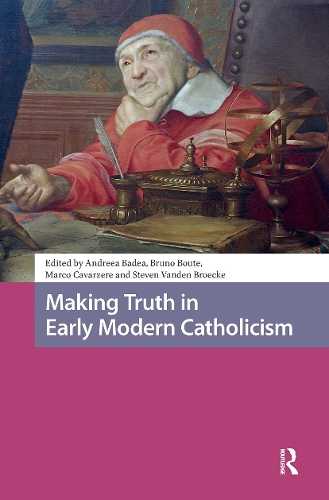 Making Truth in Early Modern Catholicism.