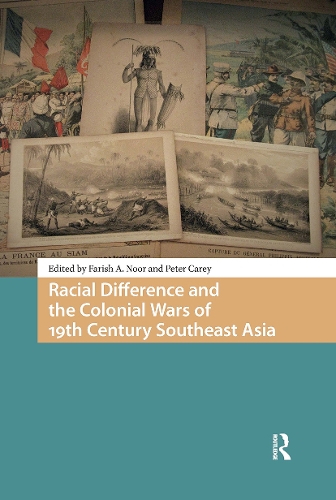 Racial Difference and the Colonial Wars of 19th Century Southeast Asia.