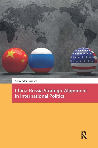 China-Russia Strategic Alignment in International Politics.