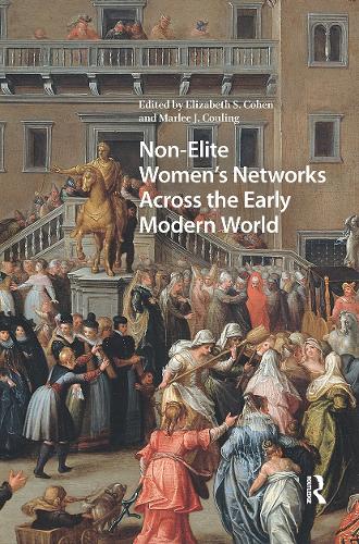 Non-Elite Women's Networks Across the Early Modern World.