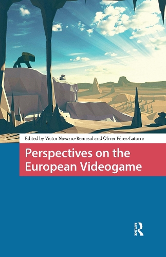 Perspectives on the European Videogame.