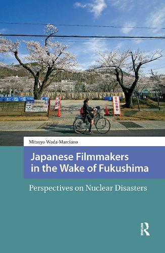 Japanese Filmmakers in the Wake of Fukushima