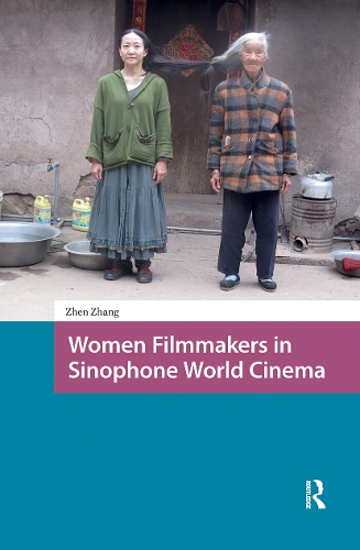 Women Filmmakers in Sinophone World Cinema.