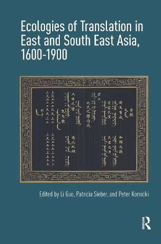 Ecologies of Translation in East and South East Asia, 1600-1900.