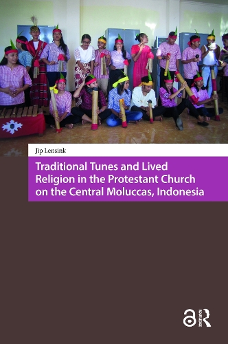 Traditional Tunes and Lived Religion in the Protestant Church on the Central Moluccas, Indonesia.