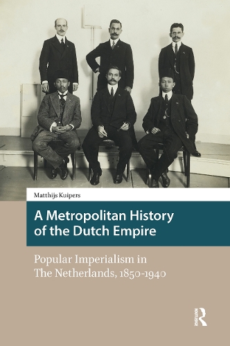 A Metropolitan History of the Dutch Empire