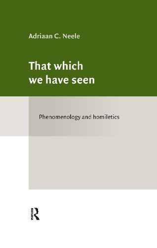 That which we have seen: Phenomenology and homiletics.