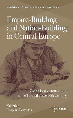 Empire-Building and Nation-Building in Central Europe