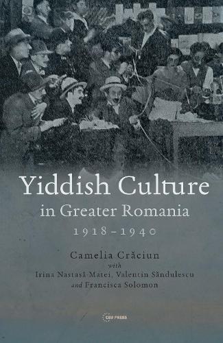Yiddish Culture in Greater Romania (1918-1940).