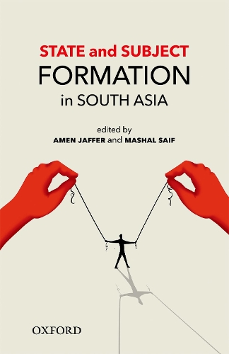 State and Subject Formation in South Asia.