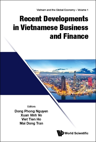 Recent Developments In Vietnamese Business And Finance.