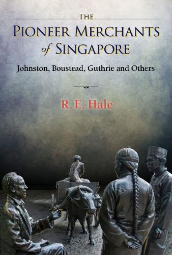 The Pioneer Merchants of Singapore