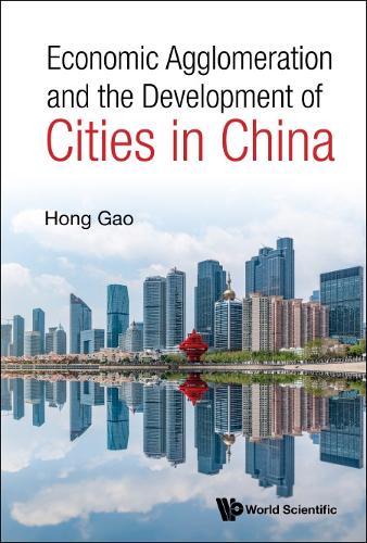 Economic Agglomeration and the Development of Cities in China.
