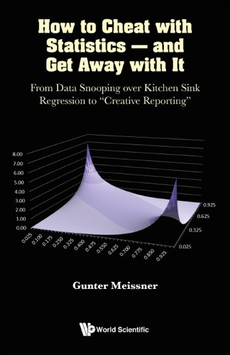 How to Cheat with Statistics - and Get Away with It