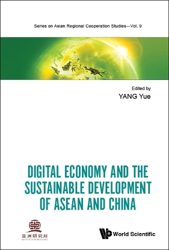 Digital Economy and the Sustainable Development of ASEAN and China.