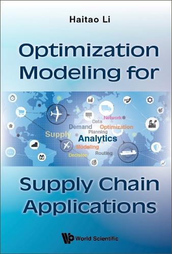 Optimization Modeling For Supply Chain Applications.