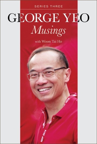 George Yeo: Musings.
