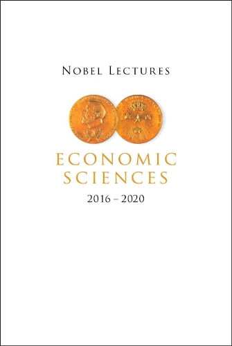Nobel Lectures on Economic Sciences (2016-2020).