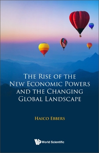 The Rise of the New Economic Powers and the Changing Global Landscape.