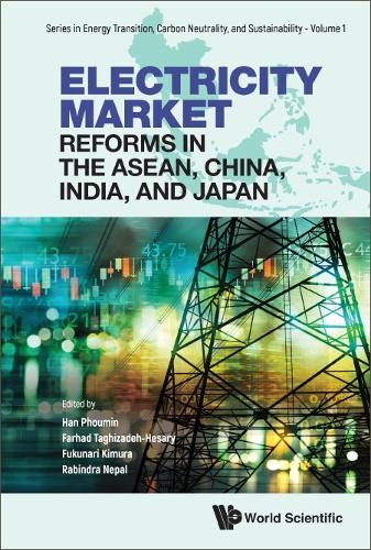 Electricity Market Reforms in the ASEAN, China, India and Japan.