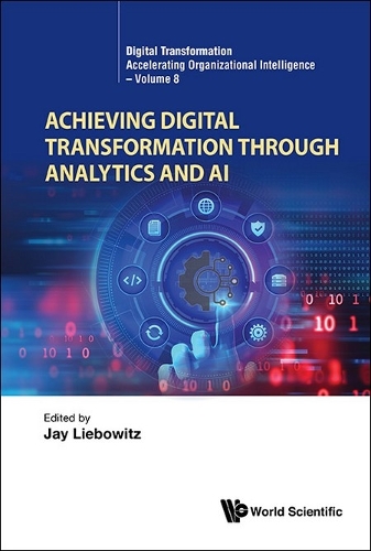 Achieving Digital Transformation through Analytics And AI.